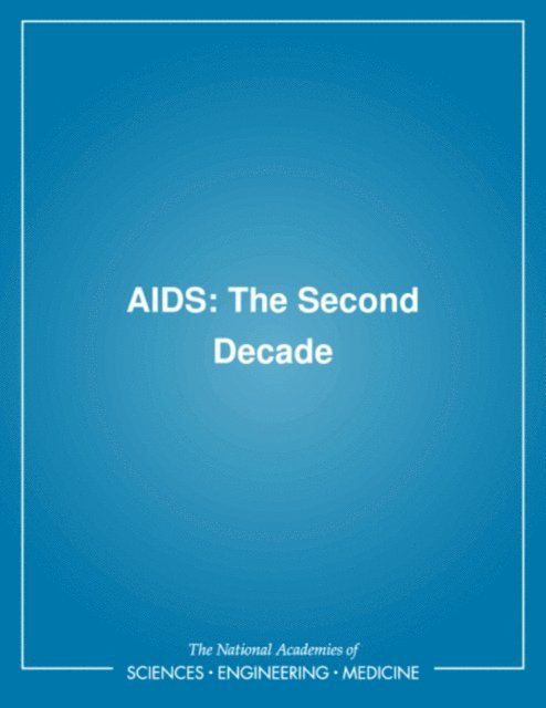 and Statistical Sciences Committee on AIDS Research and the Behavioral, Social, Commission on Behavioral and Social Sciences and Education, Division of Behavioral and Social Sciences and Education, National Research Council, Heather G. Miller, Charles F. Turner, Lincoln E. Moses - AIDS, E-bok