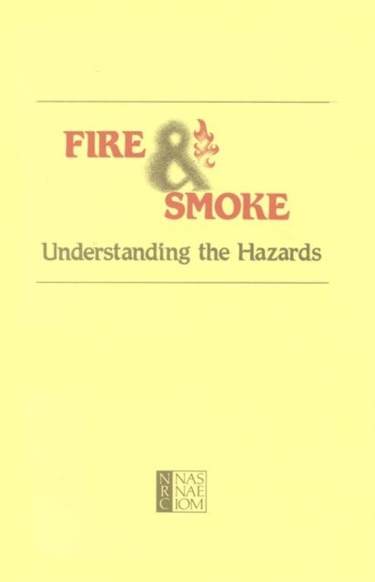 Committee on Fire Toxicology, Board on Environmental Studies and Toxicology, Commission on Life Sciences, Division on Earth and Life Studies, National Research Council - Fire and Smoke, E-bok