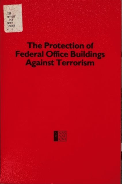 Committee on the Protection of Federal Facilities Against Terrorism, Building Research Board, Commission on Engineering and Technical Systems, Division on Engineering and Physical Sciences, National Research Council - Protection of Federal Office Buildings Against Terrorism, E-bok