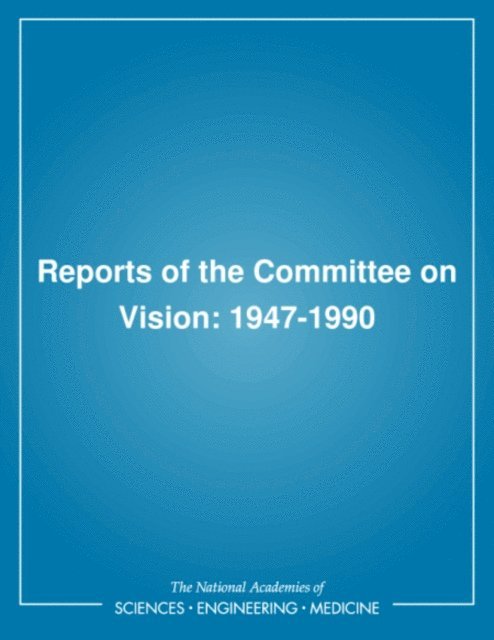 Committee on Vision, Commission on Behavioral and Social Sciences and Education, Division of Behavioral and Social Sciences and Education, National Research Council - Reports of the Committee on Vision, E-bok