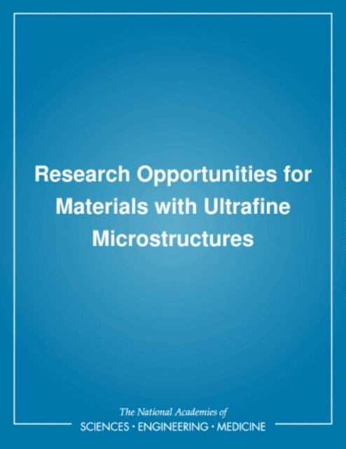 Research Opportunities for Materials with Ultrafine Microstructures