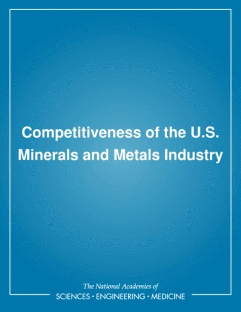 Competitiveness of the U.S. Minerals and Metals Industry