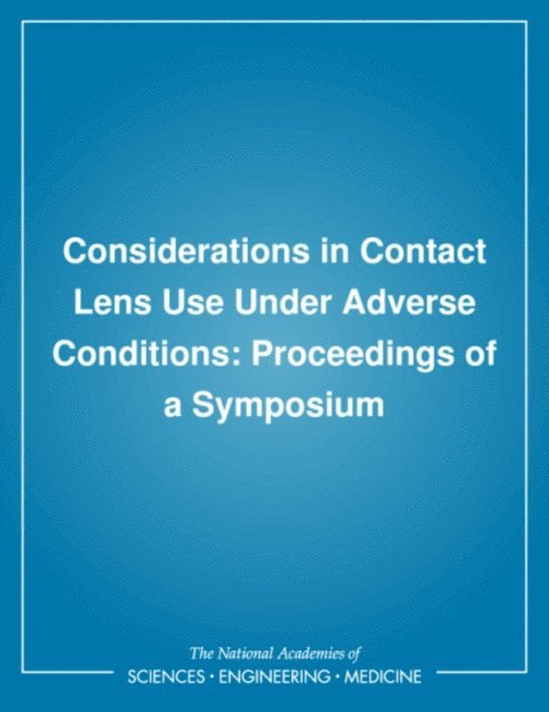 Working Group on Contact Lens Use Under Adverse Conditions, Committee on Vision, Commission on Behavioral and Social Sciences and Education, Division of Behavioral and Social Sciences and Education, National Research Council, Pamela Ebert Flattau - Considerations in Contact Lens Use Under Adverse Conditions, E-bok