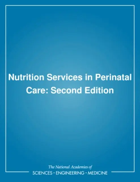 Committee on Nutritional Status During Pregnancy and Lactation, Food and Nutrition Board, Institute of Medicine, Division on Earth and Life Studies, National Academy of Sciences - Nutrition Services in Perinatal Care, E-bok. Tillgänglighet: Lägg i varukorg