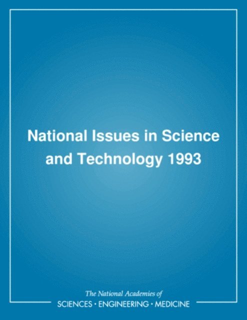 Institute of Medicine National Academy of Sciences, National Academy of Engineering, Institute of Medicine, National Academy of Sciences, National Academy of Engineering, National Research Council - National Issues in Science and Technology 1993, E-bok
