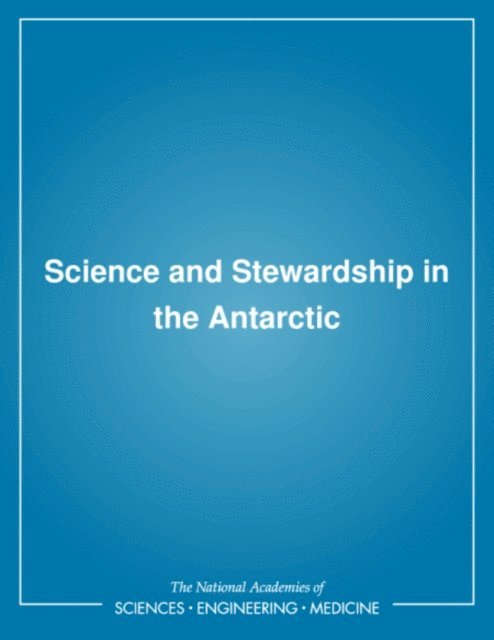 Committee on Antarctic Policy and Science, Polar Research Board, Environment and Resources Commission on Geosciences, Division on Earth and Life Studies, National Research Council - Science and Stewardship in the Antarctic, E-bok