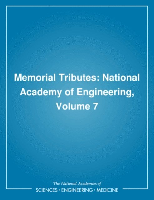 National Academy of Engineering - Memorial Tributes, E-bok