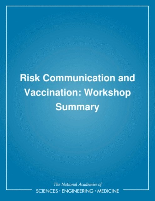 Board on Health Promotion and Disease Prevention, Institute of Medicine, Geoffrey Evans, Ann Bostrom, Richard B. Johnston, Barbara Loe Fisher, Michael A. Stoto - Risk Communication and Vaccination, E-bok