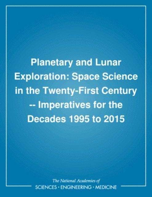 Task Group on Planetary and Lunar Exploration, Space Science Board, Division on Engineering and Physical Sciences, National Research Council - Planetary and Lunar Exploration, E-bok