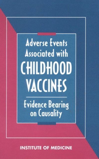 Vaccine Safety Committee, Institute of Medicine, Kathleen R. Stratton, Cynthia J. Howe, Jr. Richard B. Johnston - Adverse Events Associated with Childhood Vaccines, E-bok