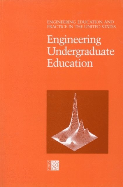 Panel on Undergraduate Engineering Education, Committee on the Education and Utilization of the Engineer, Commission on Education and Technical Systems, Commission on Engineering and Technical Systems, Division on Engineering and Physical Sciences, National Research Council - Engineering Undergraduate Education, E-bok