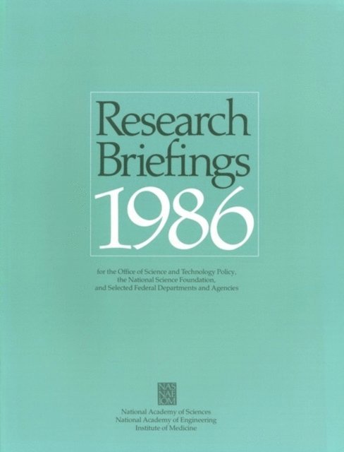 and Public Policy Committee on Science, Engineering, Institute of Medicine National Academy of Sciences, National Academy of Engineering - Research Briefings 1986, E-bok