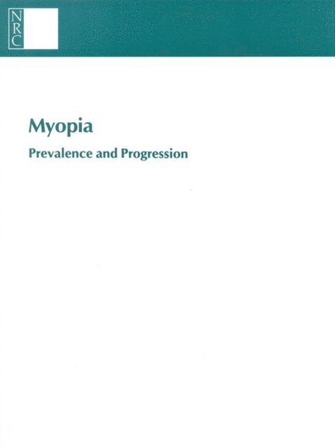 Committee on Vision, Commission on Behavioral and Social Sciences and Education, Division of Behavioral and Social Sciences and Education, National Research Council - Myopia, E-bok