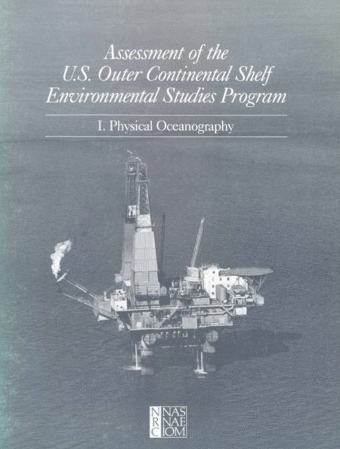Committee to Review the Outer Continental Shelf Environmental Studies Program, Environment and Resources Commission on Geosciences, Division on Earth and Life Studies - Assessment of the U.S. Outer Continental Shelf Environmental Studies Program, E-bok
