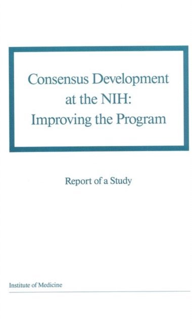 Report of a Study by a Committee of the Institute of Medicine, Council on Health Care Technology, Institute of Medicine - Consensus Development at the NIH, E-bok