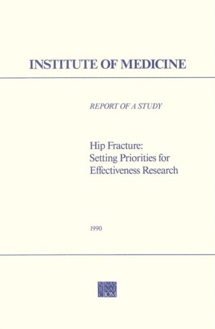 Division of Health Care Services, Institute of Medicine - Hip Fracture, E-bok