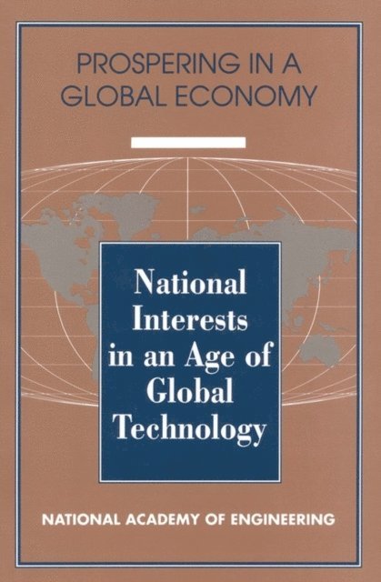 Committee on Engineering as an International Enterprise, National Academy of Engineering, Thomas H. Lee, Proctor P. Reid - National Interests in an Age of Global Technology, E-bok