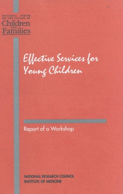 Commission on Behavioral and Social Sciences and Education, Division of Behavioral and Social Sciences and Education, National Forum on the Future of Children and Families, National Research Council, Lisbeth Schorr, Deborah Both, Carol Copple - Effective Services for Young Children, E-bok