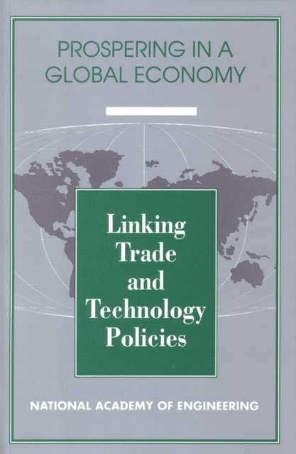 Steering Committee on Linking Trade and Technology Policies, National Academy of Engineering, Martha Caldwell Harris, Gordon E. Moore - Linking Trade and Technology Policies, E-bok. Tillgänglighet: Lägg i varukorg