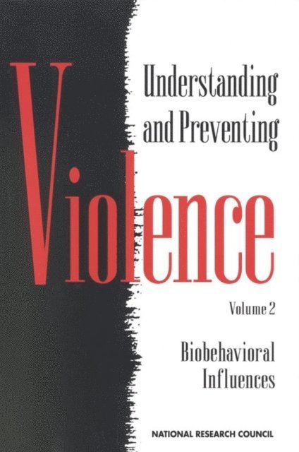 Panel on the Understanding and Control of Violent Behaviors, Commission on Behavioral and Social Sciences and Education, Division of Behavioral and Social Sciences and Education, National Research Council, Jr. Albert J. Reiss, Klaus A. Miczek, Jeffrey A. Roth - Understanding and Preventing Violence, Volume 2, E-bok