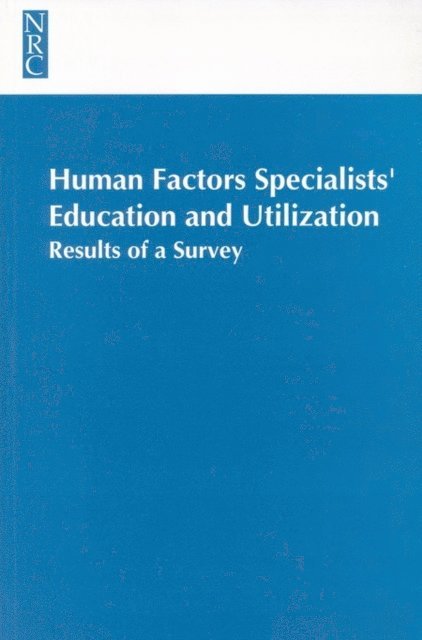 Board on Human-Systems Integration, Division of Behavioral and Social Sciences and Education, National Research Council, Harold P. Van Cott, Beverly Messick Huey - Human Factors Specialists'Education and Utilization, E-bok