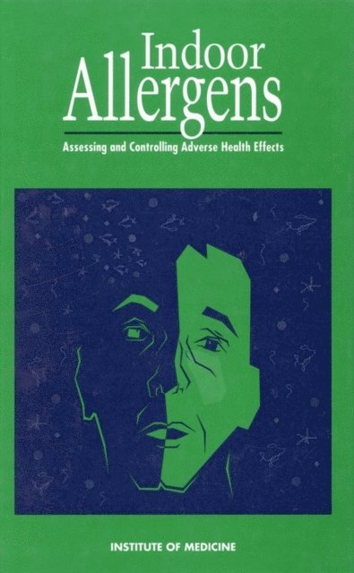 Committee on the Health Effects of Indoor Allergens, Institute of Medicine, National Research Council, Andrew M. Pope, Roy Patterson, Harriet Burge - Indoor Allergens, E-bok