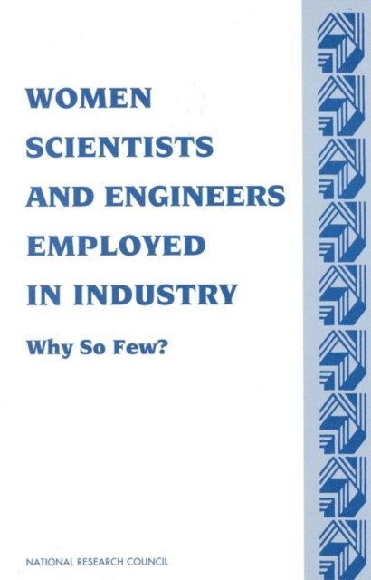 Committee on Women in Science and Engineering, Office of Scientific and Engineering Personnel, Policy and Global Affairs, National Research Council - Women Scientists and Engineers Employed in Industry, E-bok