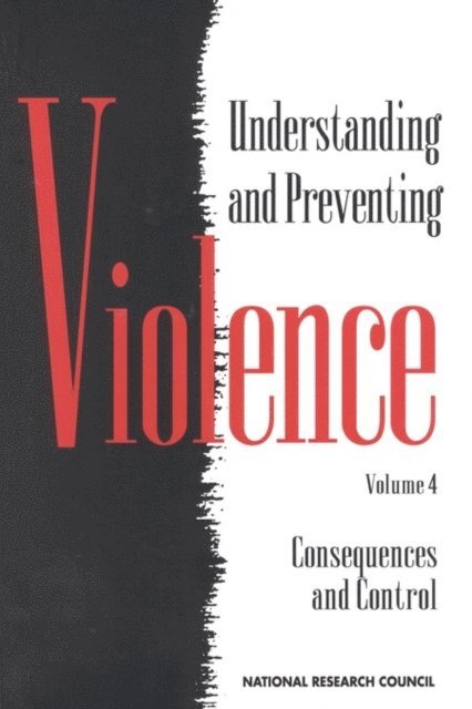Panel on the Understanding and Control of Violent Behavior, Commission on Behavioral and Social Sciences and Education, Division of Behavioral and Social Sciences and Education, National Research Council, Jr. Albert J. Reiss, Jeffrey A. Roth - Understanding and Preventing Violence, Volume 4, E-bok