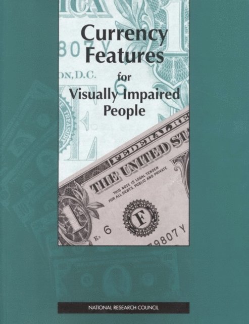 Committee on Currency Features Usable by the Visually Impaired, Commission on Engineering and Technical Systems, National Materials Advisory Board, Division on Engineering and Physical Sciences, National Research Council - Currency Features for Visually Impaired People, E-bok