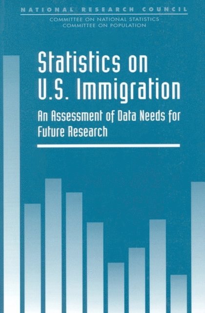 Committee on National Statistics and Committee on Population, Commission on Behavioral and Social Sciences and Education, Division of Behavioral and Social Sciences and Education, National Research Council, Barry Edmonston - Statistics on U.S. Immigration, E-bok