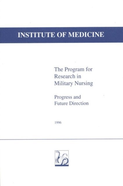Committee on Military Nursing Research, Institute of Medicine - Program for Research in Military Nursing, E-bok