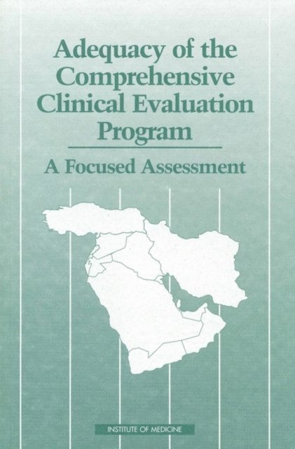Committee on the Evaluation of the Department of Defense Comprehensive Clinical Evaluation Program, Institute of Medicine - Adequacy of the Comprehensive Clinical Evaluation Program, E-bok