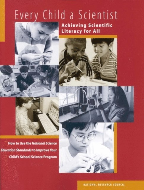 and Engineering Education Staff Center for Science, Mathematics, Board on Science Education, Division of Behavioral and Social Sciences and Education - Every Child a Scientist, E-bok