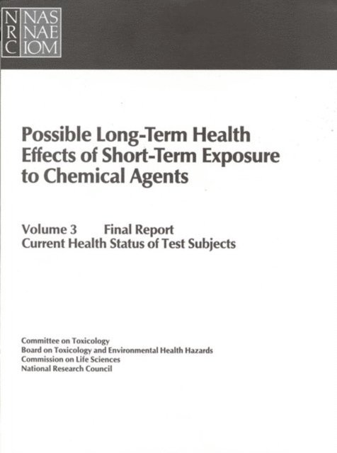 Committee on Toxicology, Board on Toxicology and Environmental Health Hazards, Commission on Life Sciences, Division on Earth and Life Studies, National Research Council - Possible Long-Term Health Effects of Short-Term Exposure To Chemical Agents, Volume 3, E-bok