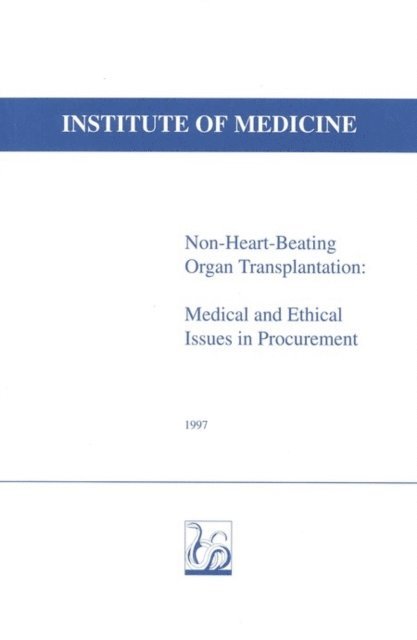 John T. Potts, Roger Herdman, Institute of Medicine - Non-Heart-Beating Organ Transplantation, E-bok