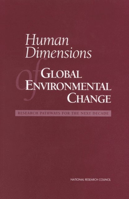 Committee on the Human Dimensions of Global Change and Committee on Global Change Research, Board on Environmental Change and Society, Policy Division, Division of Behavioral and Social Sciences and Education, National Research Council - Human Dimensions of Global Environmental Change, E-bok