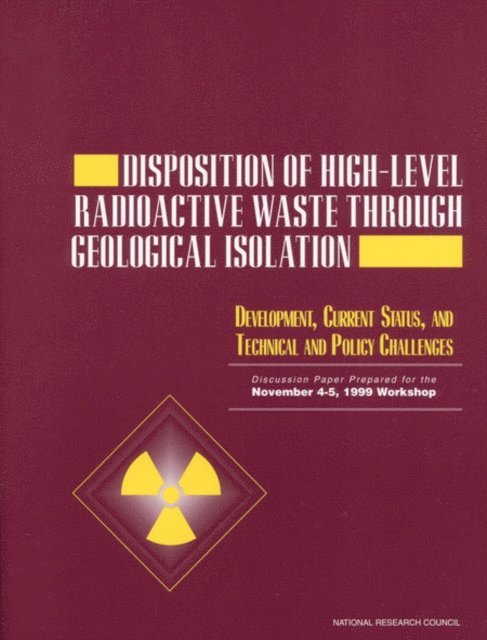 Board on Radioactive Waste Management, Environment and Resources Commission on Geosciences, Division on Earth and Life Studies, National Research Council - Disposition of High-Level Radioactive Waste Through Geological Isolation, E-bok