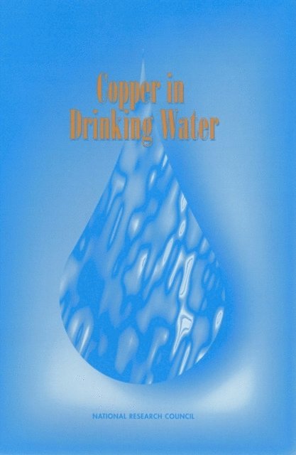 Committee on Copper in Drinking Water, Board on Environmental Studies and Toxicology, Commission on Life Sciences, National Research Council - Copper in Drinking Water, E-bok