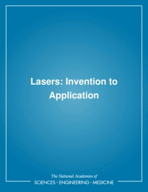 National Academy of Engineering, John R. Whinnery, Jesse H. Ausubel, H. Dale Langford - Lasers, E-bok