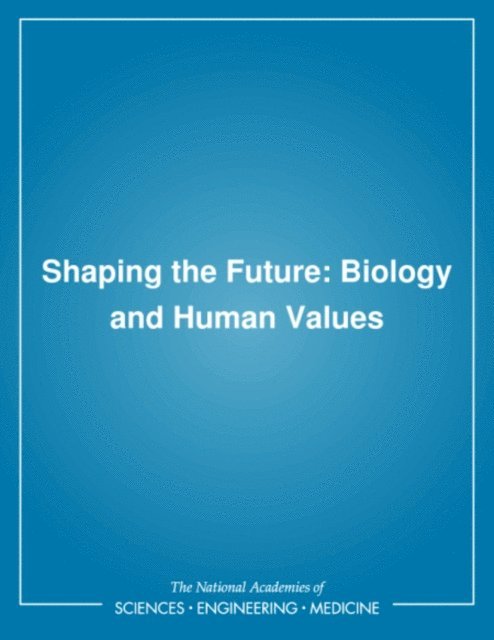 Steve Olson, Board on Biology, Commission on Life Sciences, Division on Earth and Life Studies, National Research Council - Shaping the Future, E-bok