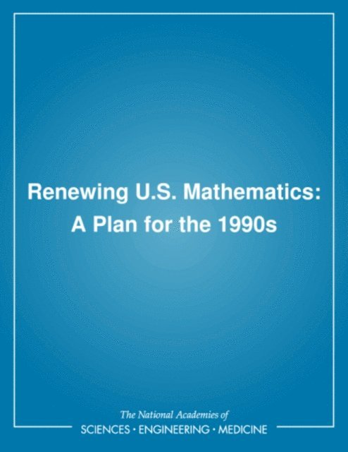 Committee on the Mathematical Sciences: Status and Future Directions, Board on Mathematical Sciences, and Applications Commission on Physical Sciences, Mathematics, Division on Engineering and Physical Sciences, National Research Council - Renewing U.S. Mathematics, E-bok