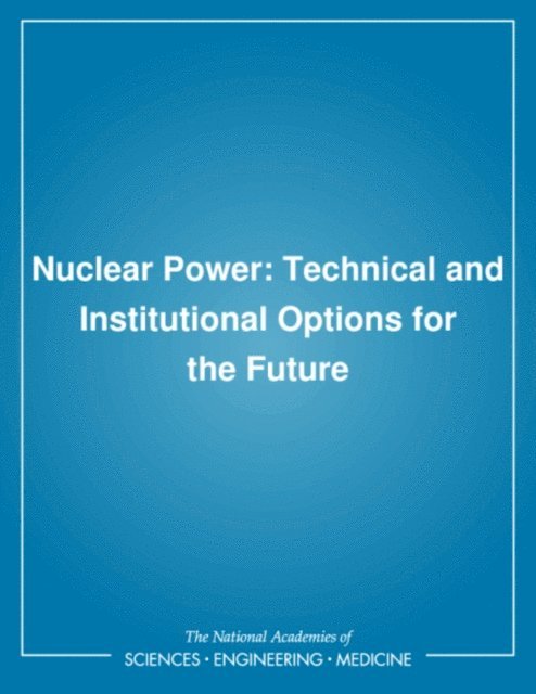 Committee on Future Nuclear Power Development, Energy Engineering Board, Commission on Engineering and Technical Systems, Division on Engineering and Physical Sciences, National Research Council - Nuclear Power, E-bok. Tillgänglighet: Lägg i varukorg