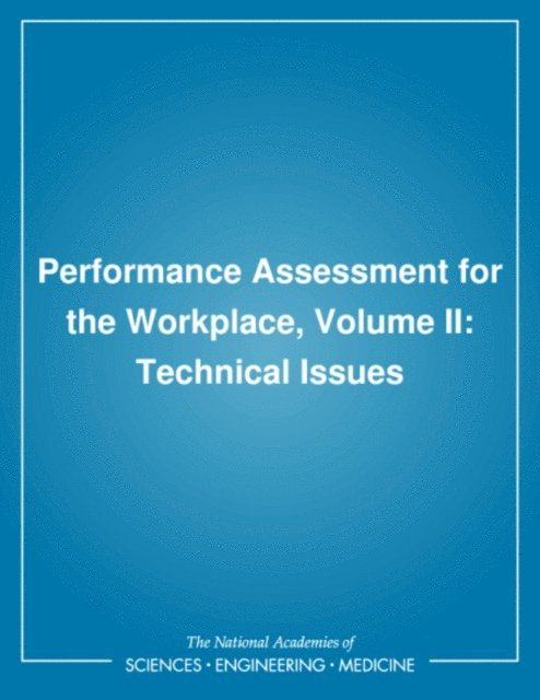 Committee on the Performance of Military Personnel, Commission on Behavioral and Social Sciences and Education, Division of Behavioral and Social Sciences and Education, National Research Council, Alexandra K. Wigdor, Jr. Bert F. Green - Performance Assessment for the Workplace, Volume II, E-bok