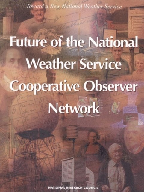 National Weather Service Modernization Committee, Commission on Engineering and Technical Systems, Division on Engineering and Physical Sciences, National Research Council - Future of the National Weather Service Cooperative Observer Network, E-bok