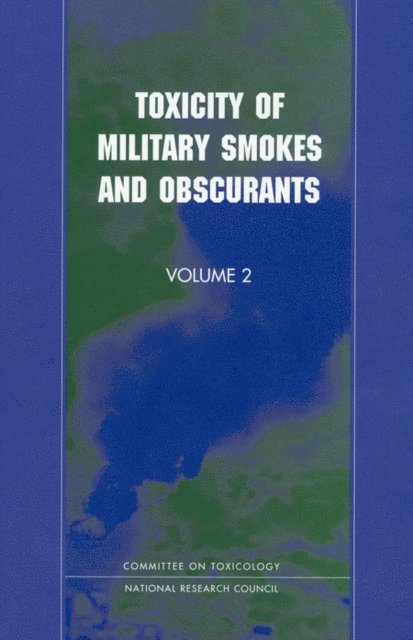 Subcommittee on Military Smokes and Obscurants, Commission on Life Sciences, Division on Earth and Life Studies, National Research Council - Toxicity of Military Smokes and Obscurants, E-bok