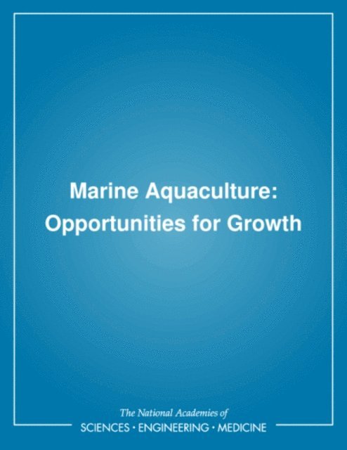 Committee on Assessment of Technology and Opportunities for Marine Aquaculture in the United States, Marine Board, Commission on Engineering and Technical Systems, Division on Engineering and Physical Sciences, National Research Council - Marine Aquaculture, E-bok
