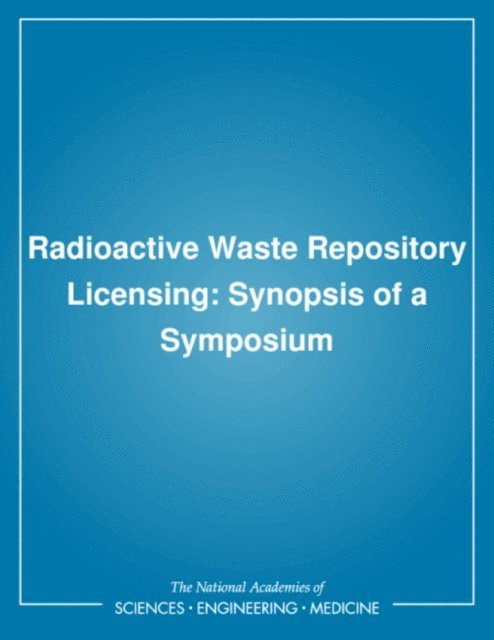 Commission on Geosciences Environment and Resources, Board on Radioactive Waste Management, Environment and Resources Commission on Geosciences, Division on Earth and Life Studies, National Research Council - Radioactive Waste Repository Licensing, E-bok
