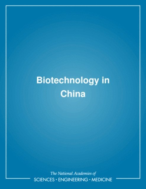 Committee on Scholarly Communication with the People's Republic of China, National Academy of Sciences, Dean H. Hamer, Shain-dow Kung - Biotechnology in China, E-bok