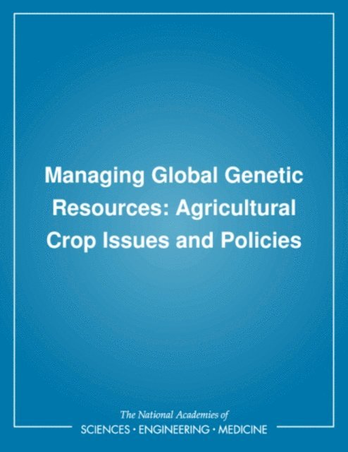 Committee on Managing Global Genetic Resources: Agricultural Imperatives, Board on Agriculture, National Research Council - Managing Global Genetic Resources, E-bok