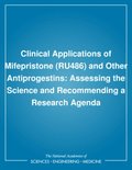 Clinical Applications of Mifepristone (RU486) and Other Antiprogestins